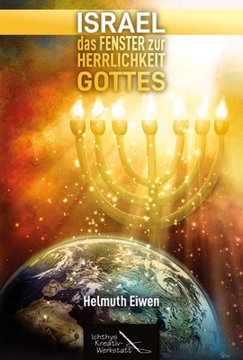 ISRAEL-das Fenster zur Herrlichkeit Gottes